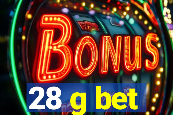 28 g bet